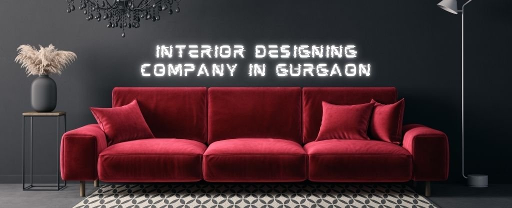 Interior Designing Company In Gurgaon